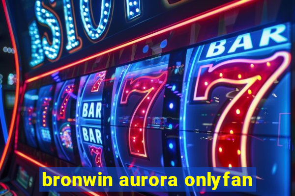 bronwin aurora onlyfan